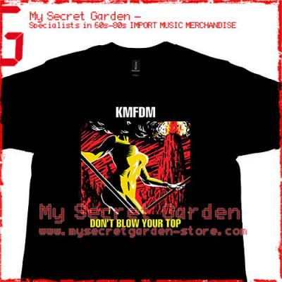 KMFDM - Don't Blow Your Top T Shirt  KMFDM - Don't Blow Your Top T Shirt